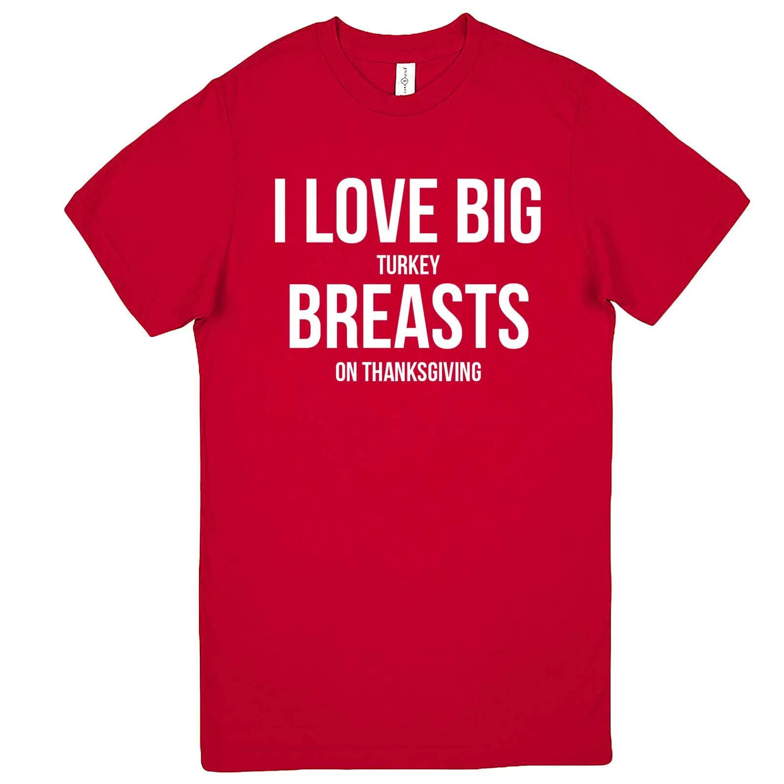 "I Love Big Turkey Breasts on Thanksgiving" men's t-shirt